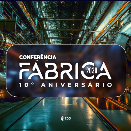 Fábrica 2030 - 10.º Aniversário